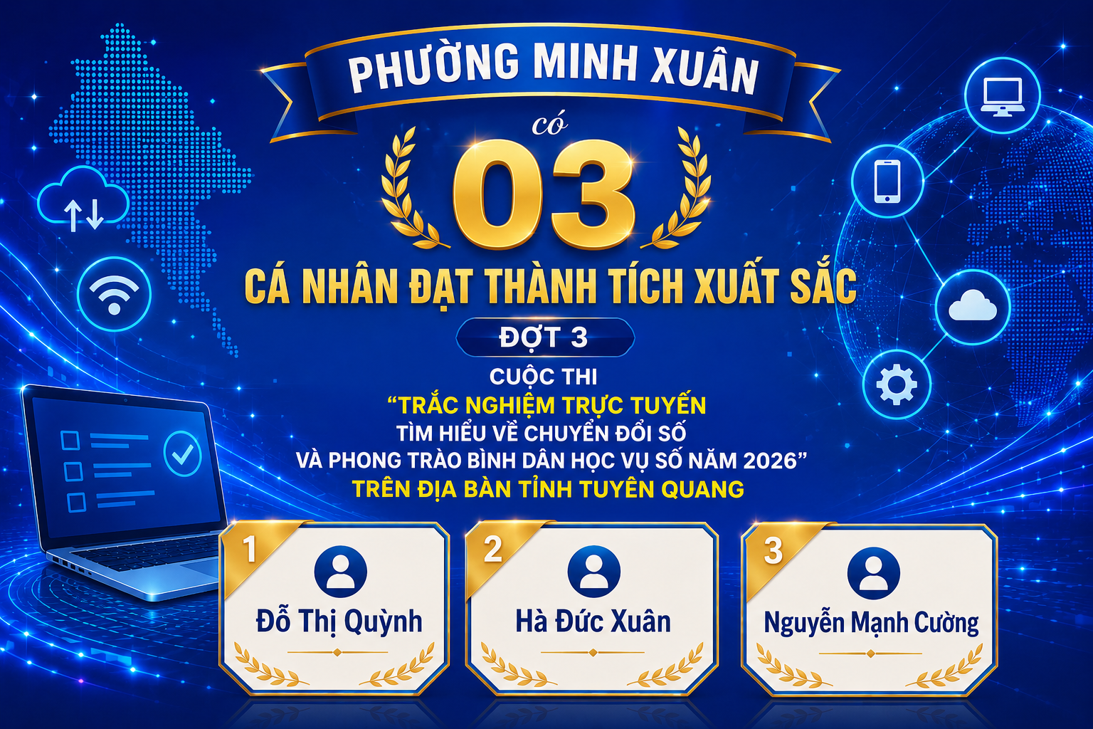 Chúc mừng 03 cá nhân thuộc Đảng bộ phường Minh Xuân đạt thành tích xuất sắc đợt 3 Cuộc thi “Trắc nghiệm trực tuyến tìm hiểu về chuyển đổi số và phong trào bình dân học vụ số năm 2026 trên địa bàn tỉnh Tuyên Quang”.