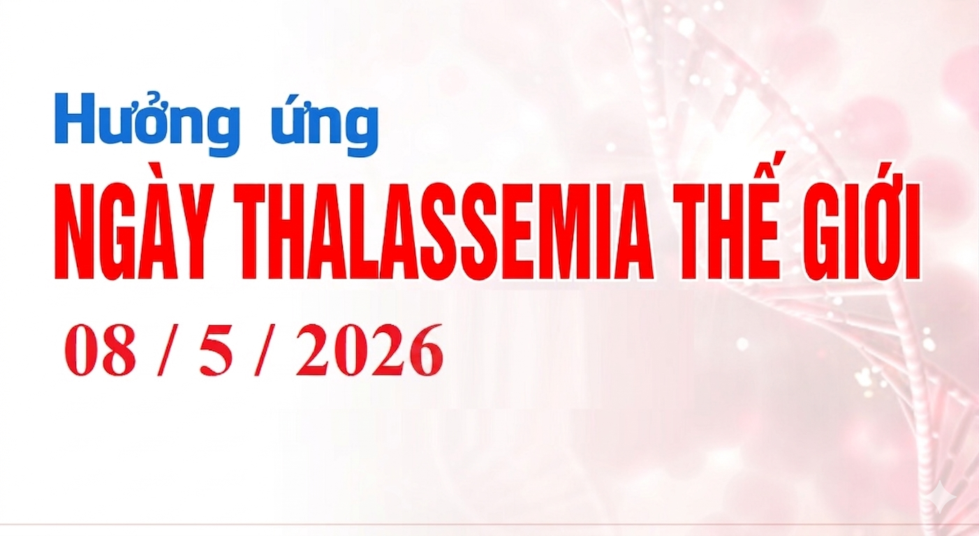 Ngày Thalassemia Thế giới 08/5