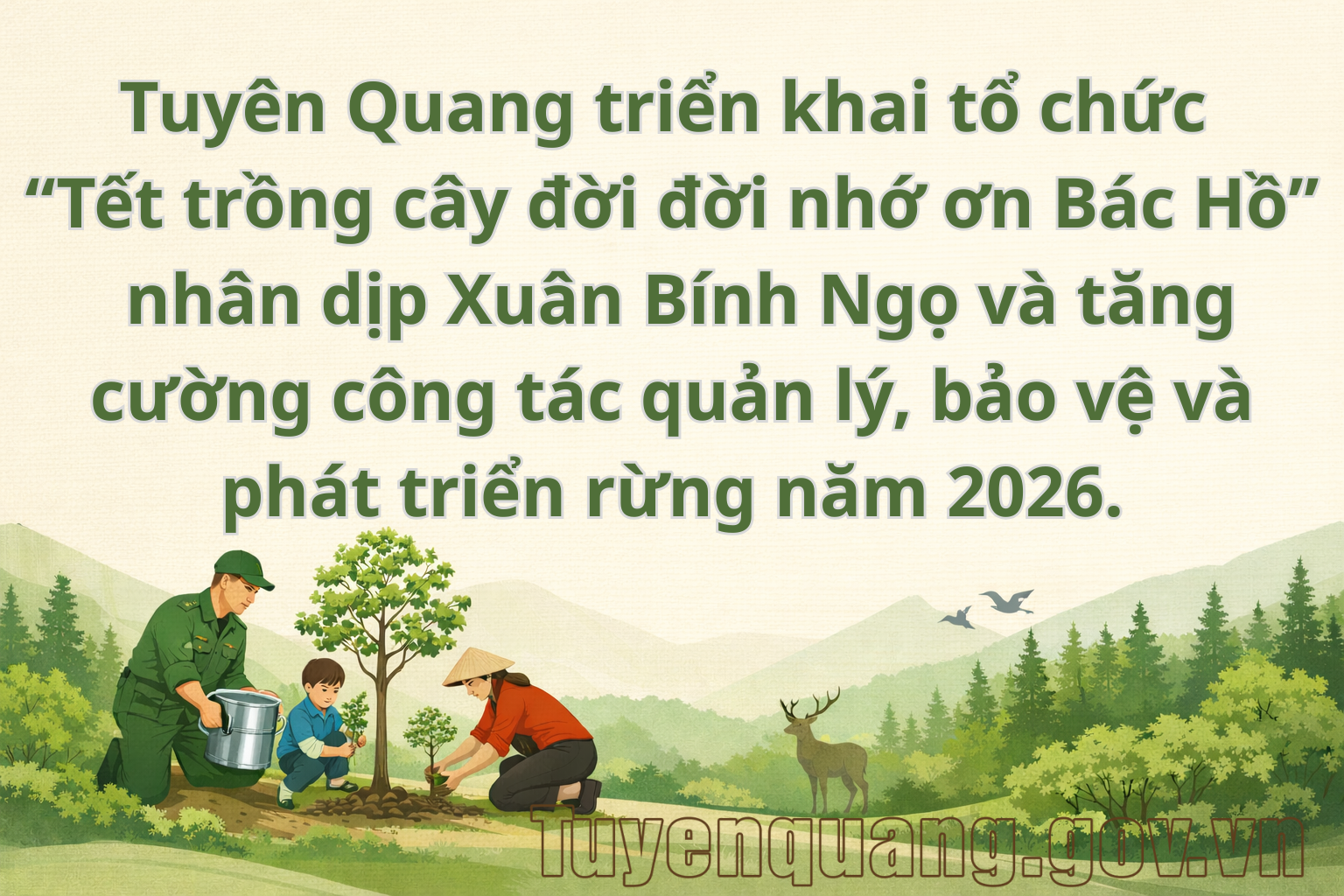 Tuyên Quang triển khai tổ chức “Tết trồng cây đời đời nhớ ơn Bác Hồ”  nhân dịp Xuân Bính Ngọ và tăng cường công tác quản lý, bảo vệ và phát triển rừng năm 2026