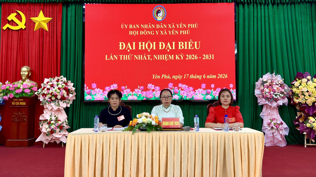 ĐẠI HỘI ĐẠI BIỂU HỘI ĐÔNG Y XÃ YÊN PHÚ LẦN THỨ NHẤT, NHIỆM KỲ 2026 - 2031