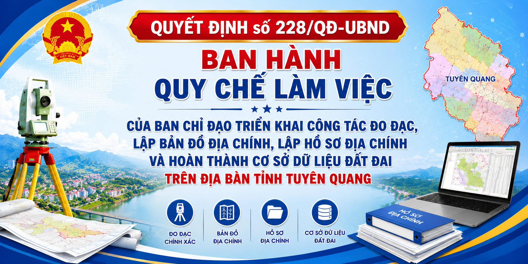 Quyết định Ban hành Quy chế làm việc của Ban chỉ đạo triển khai công tác đo đạc, lập bản đồ địa chính, lập hồ sơ địa chính và hoàn thành cơ sở dữ liệu đất đai trên địa bàn tỉnh Tuyên Quang