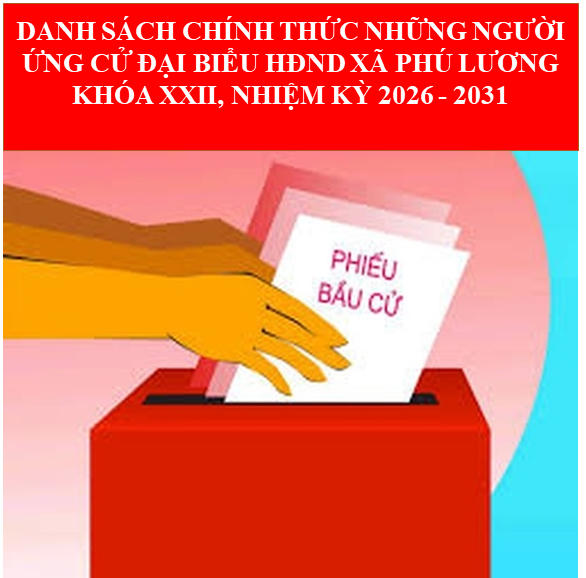 Danh sách chính thức những người ứng cử đại biểu HĐND xã Phú Lương, Khóa XXII, nhiệm kỳ 2026-2031