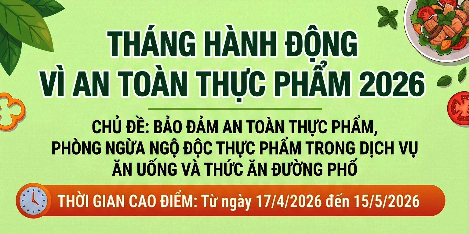 Hưởng ứng “Tháng hành động vì An toàn thực phẩm” năm 2026
