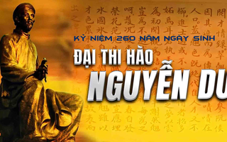 KỶ NIỆM 260 NĂM NGÀY SINH ĐẠI THI HÀO NGUYỄN DU (1765 – 2025)