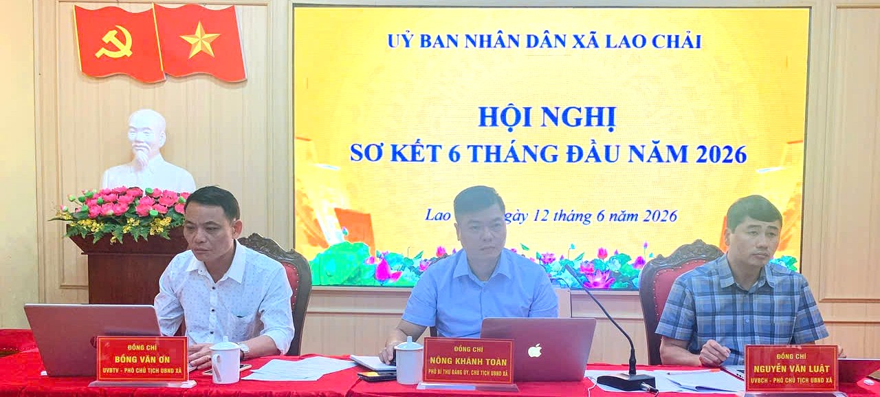 UBND XÃ LAO CHẢI TỔ CHỨC HỘI NGHỊ SƠ KẾT CÔNG TÁC 6 THÁNG ĐẦU NĂM 2026