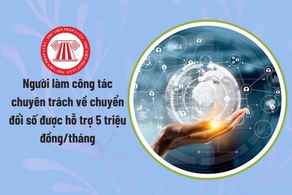 Hướng dẫn xác định vị trí việc làm công chức, viên chức chuyên trách chuyển đổi số được hỗ trợ 5 triệu đồng/tháng theo Nghị định số 179/2025/NĐ-CP