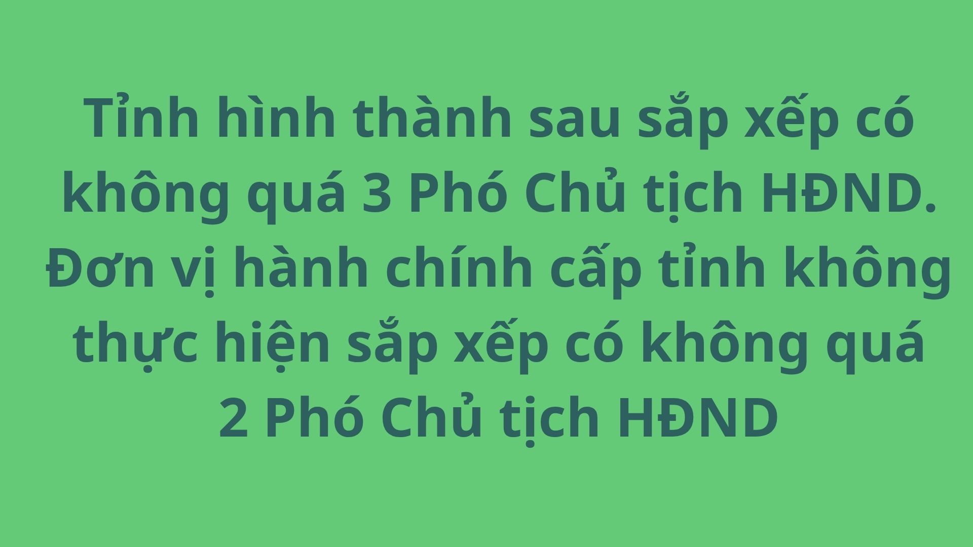Quy định mới về số lượng Phó Chủ tịch HĐND cấp tỉnh, xã