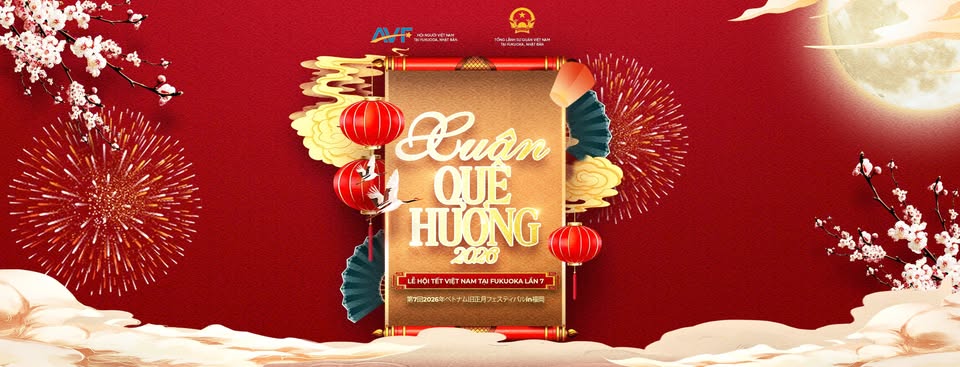 Xuân Quê hương 2026 - Tết Việt Nam tại Fukuoka: Kết nối cộng đồng - Lan tỏa bản sắc - Nâng tầm hình ảnh người Việt tại Nhật Bản