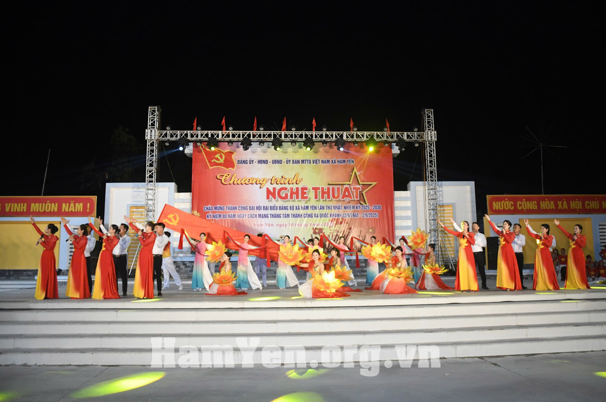 Chương trình nghệ thuật chào mừng Đại hội Đại biểu Đảng bộ xã Hàm Yên lần thứ nhất nhiệm kỳ 2025- 2030; Kỷ niệm 80 năm cách mạng tháng tám thành công và Quốc khánh (2/9/1945- 2/9/2025)