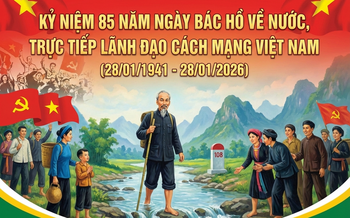 Kỷ niệm 85 năm Ngày Bác Hồ về nước, trực tiếp lãnh đạo cách mạng Việt Nam (28/1/1941 - 28/1/2026)