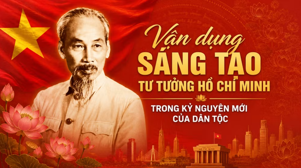 Vận dụng sáng tạo tư tưởng Hồ Chí Minh trong kỷ nguyên mới của dân tộc