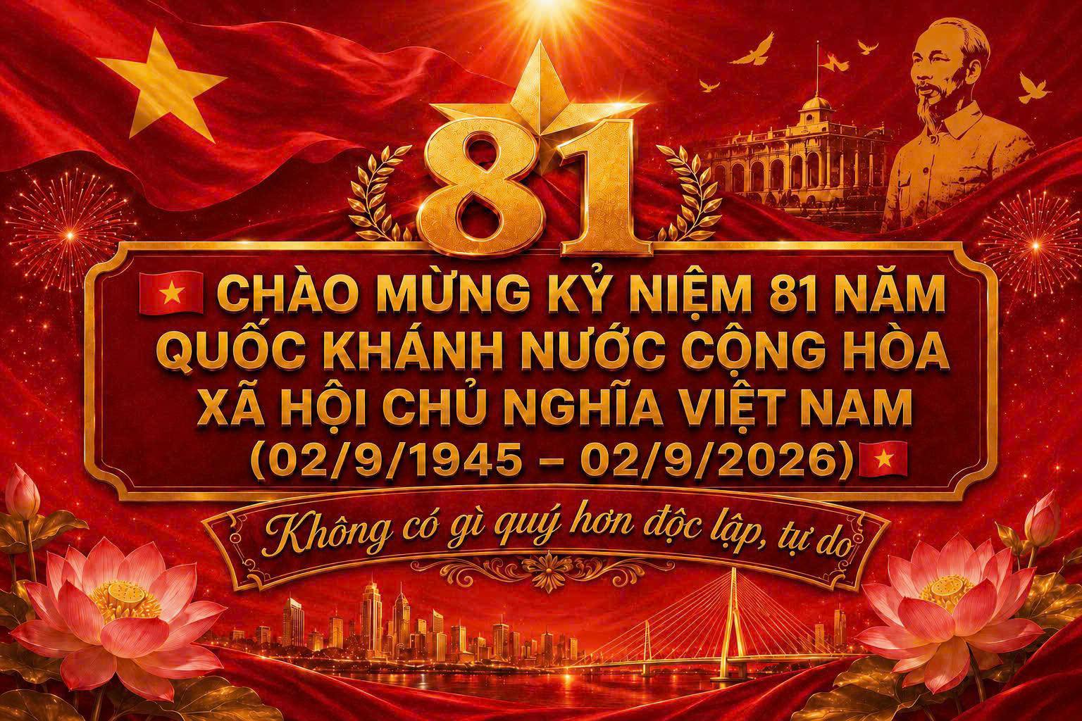 CHÀO MỪNG KỶ NIỆM 81 NĂM QUỐC KHÁNH NƯỚC CỘNG HOÀ XÃ HỘI CHỦ NGHĨA VIỆT NAM (02/9/1945 - 02/9/2026)