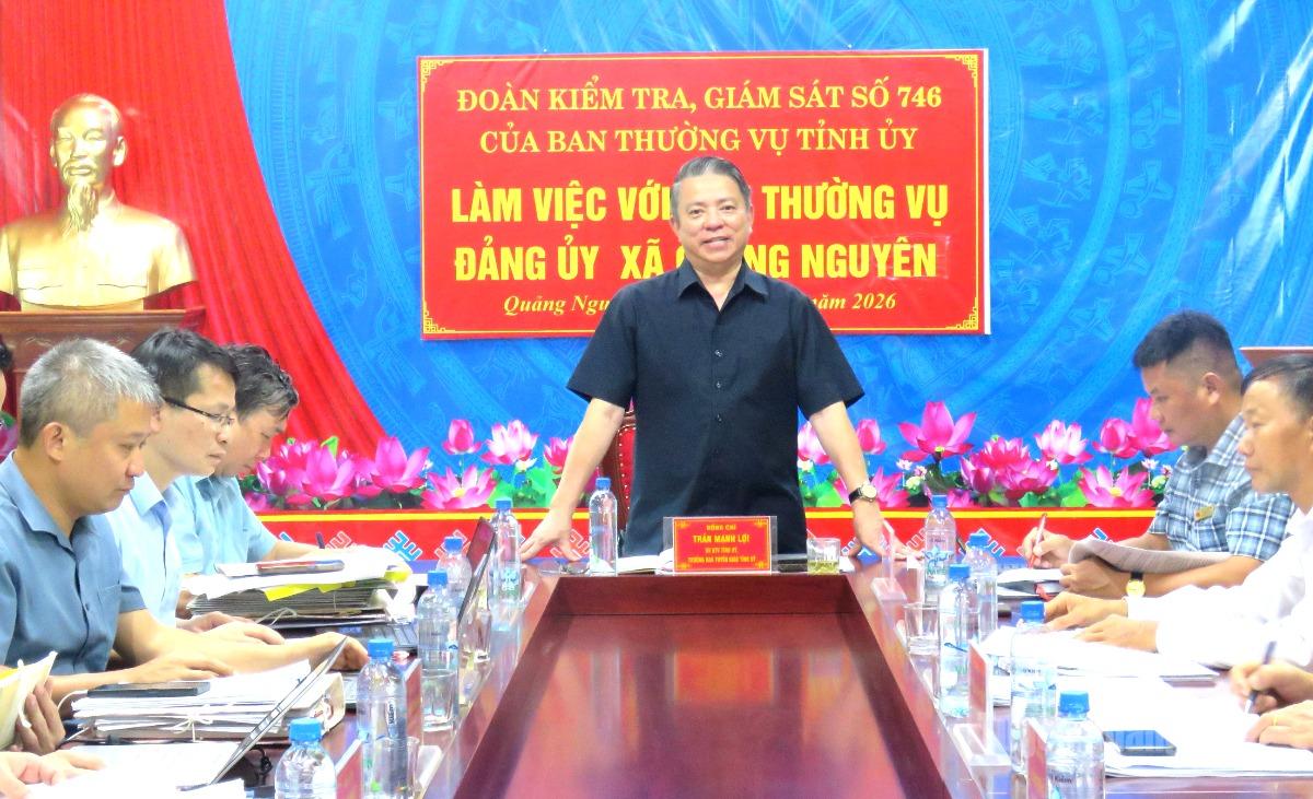 Đoàn kiểm tra, giám sát số 746 của Ban Thường vụ Tỉnh ủy làm việc với xã Quảng Nguyên