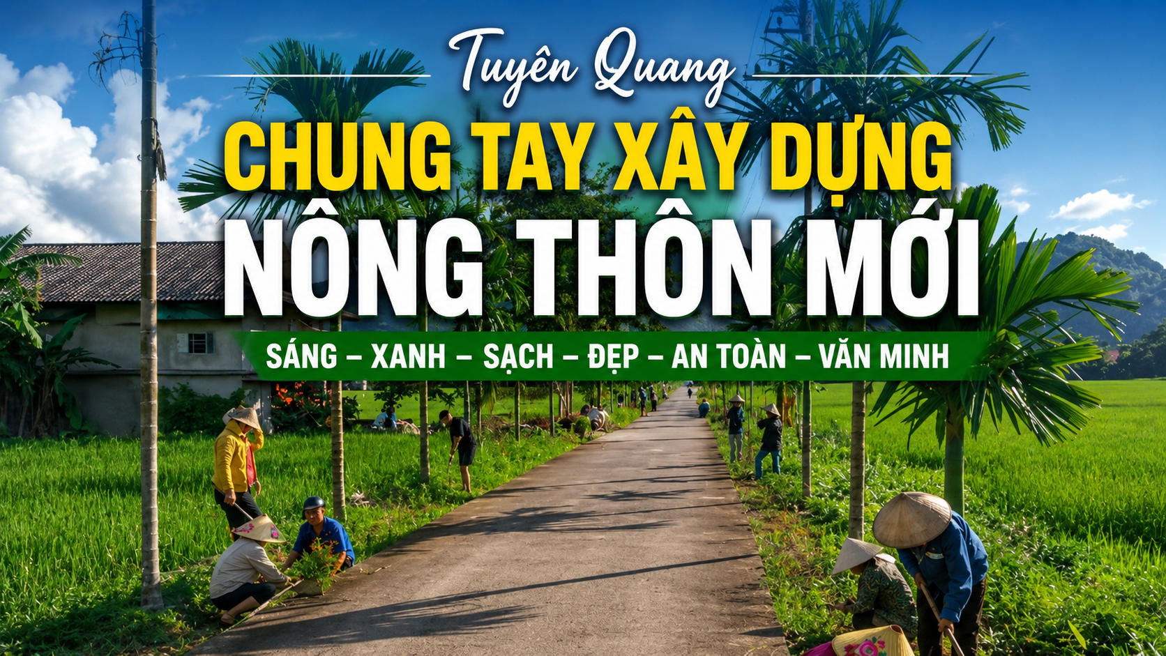 Ban hành tiêu chí xã nông thôn mới, xã nông thôn mới hiện đại, thôn nông thôn mới trên địa bàn tỉnh Tuyên Quang giai đoạn 2026 - 2030