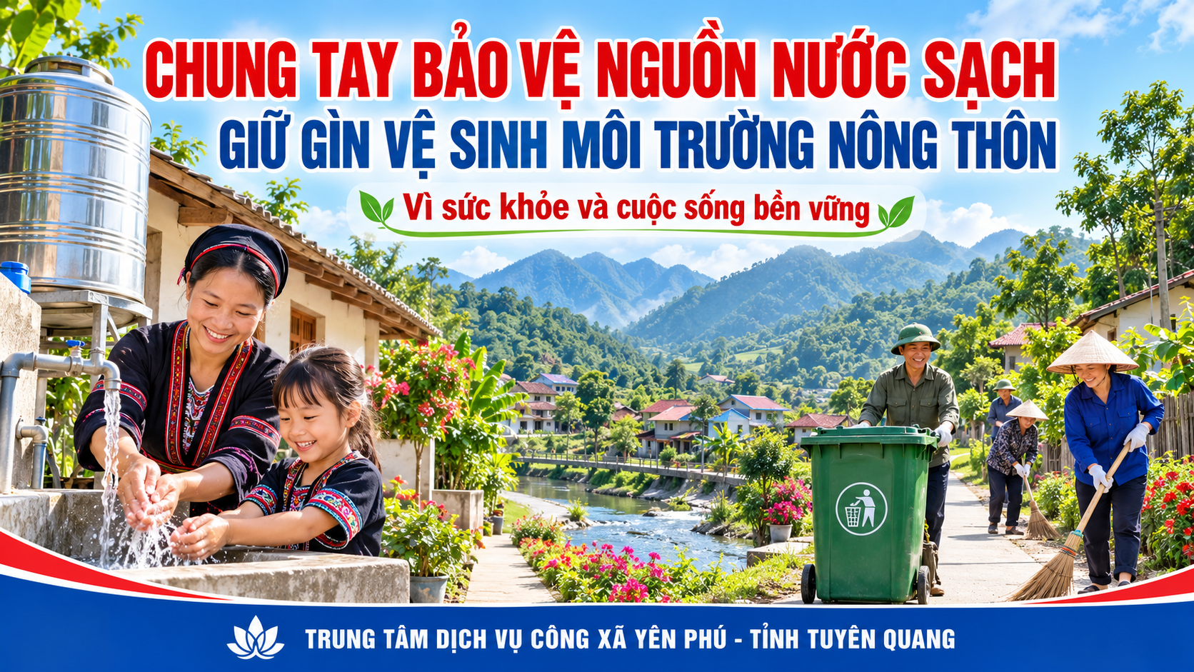CHUNG TAY BẢO VỆ NGUỒN NƯỚC SẠCH, GIỮ GÌN VỆ SINH MÔI TRƯỜNG NÔNG THÔN – VÌ SỨC KHỎE VÀ CUỘC SỐNG BỀN VỮNG
