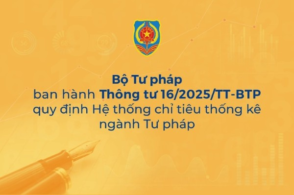 Bộ trưởng Bộ Tư pháp ban hành Thông tư quy định Hệ thống chỉ tiêu thống kê ngành Tư pháp.