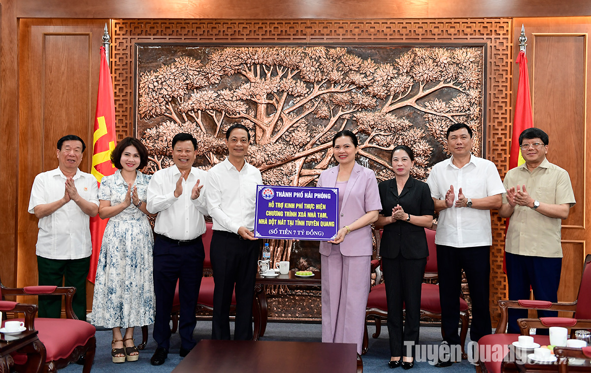 Thành phố Hải Phòng hỗ trợ Tuyên Quang 7 tỷ đồng xóa nhà tạm, nhà dột nát và 500 triệu đồng Quỹ đền ơn đáp nghĩa trên địa bàn