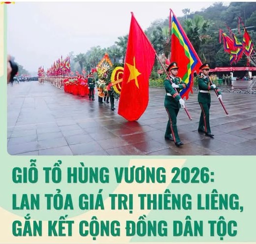 GIỖ TỔ HÙNG VƯƠNG 2026: LAN TỎA GIÁ TRỊ THIÊNG LIÊNG - GẮN KẾT CỘNG ĐỒNG DÂN TỘC