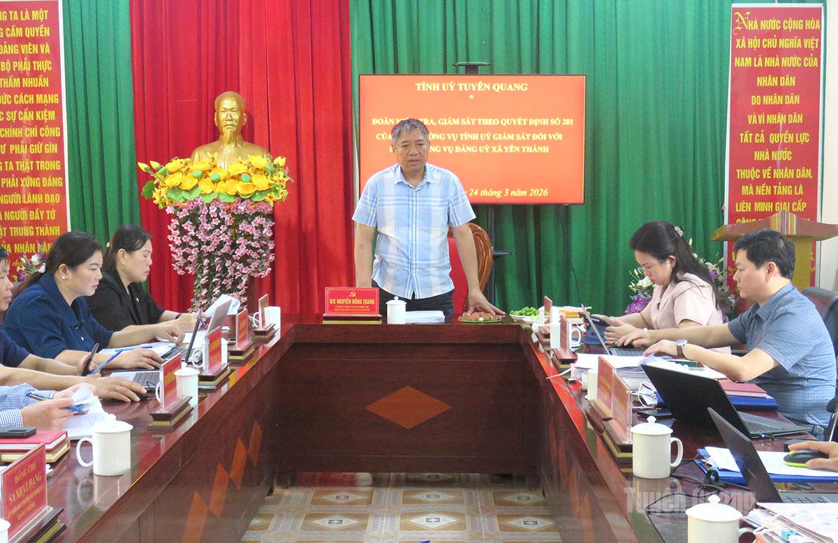 Các Đoàn công tác của Ban Thường vụ Tỉnh ủy giám sát đối với Ban Thường vụ Đảng ủy xã Yên Thành, Chi bộ Quân sự xã Kim Bình và Xuân Giang