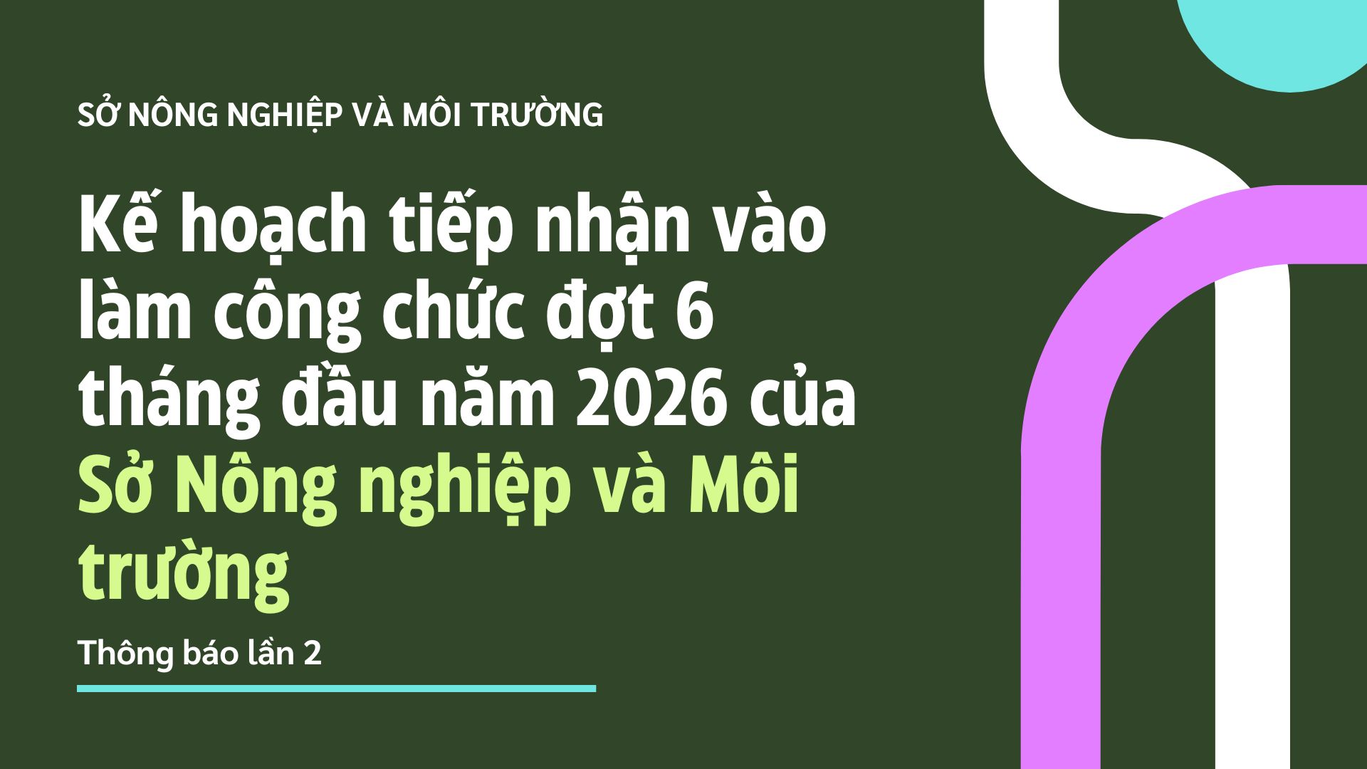 Thông báo lần  2 Kế hoạch tiếp nhận vào làm công chức đợt 6 tháng đầu năm 2026 của Sở Nông nghiệp và Môi trường