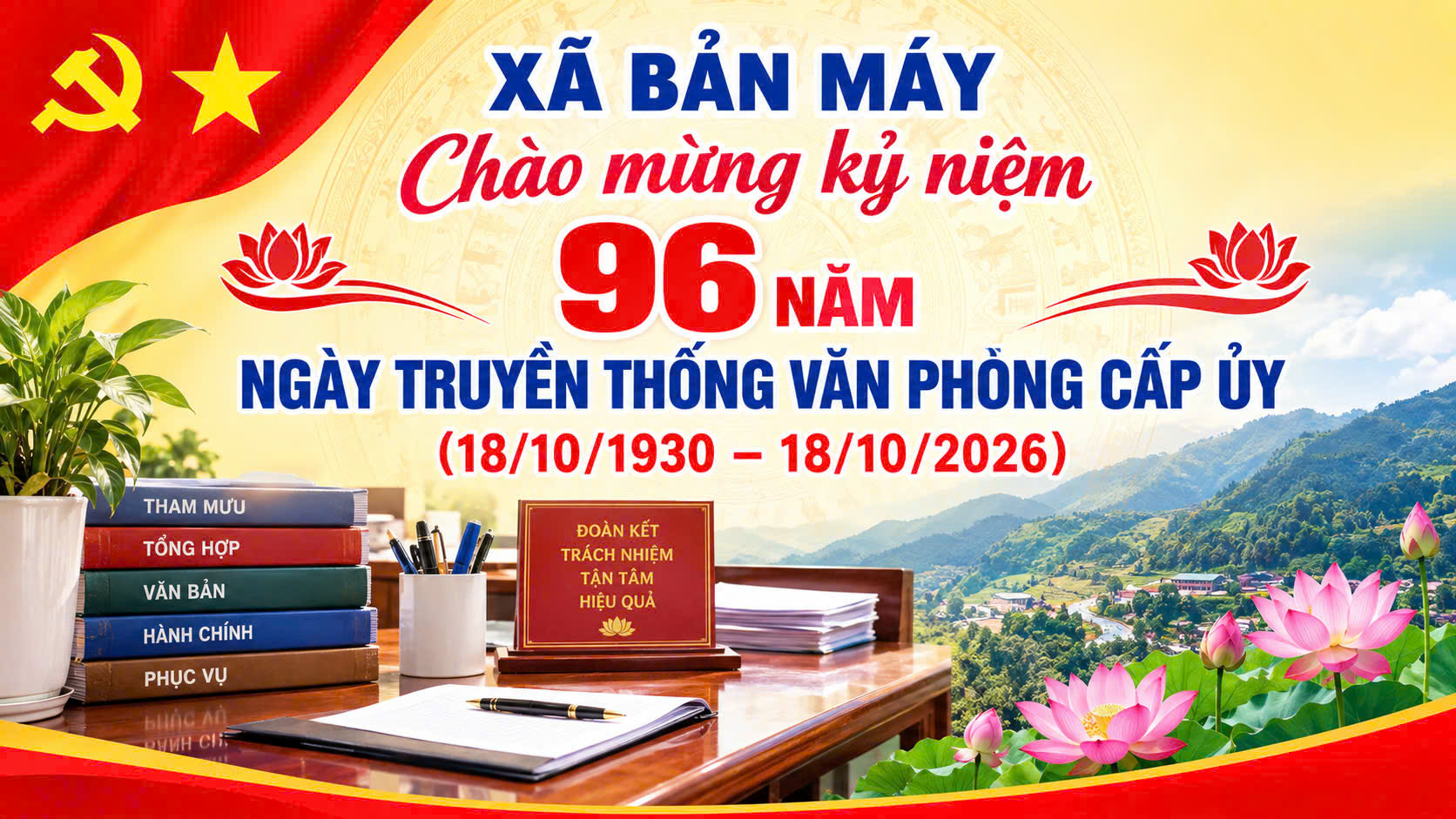 XÃ BẢN MÁY CHÀO MỪNG KỶ NIỆM 96 NĂM NGÀY TRUYỀN THỐNG VĂN PHÒNG CẤP ỦY  (18/10/1930 – 18/10/2026)
