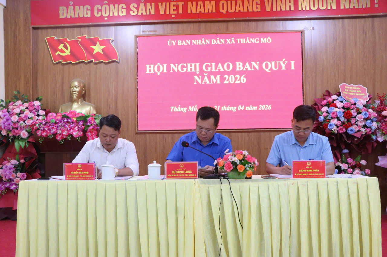 TỪ SỰ ĐỒNG THUẬN TRONG CHỈ ĐẠO ĐẾN QUYẾT LIỆT TẠI CƠ SỞ - XÃ THẮNG MỐ TỔ CHỨC HỘI NGHỊ GIAO BAN QUÝ I, TRIỂN KHAI NHIỆM VỤ TRỌNG TÂM QUÝ II NĂM 2026
