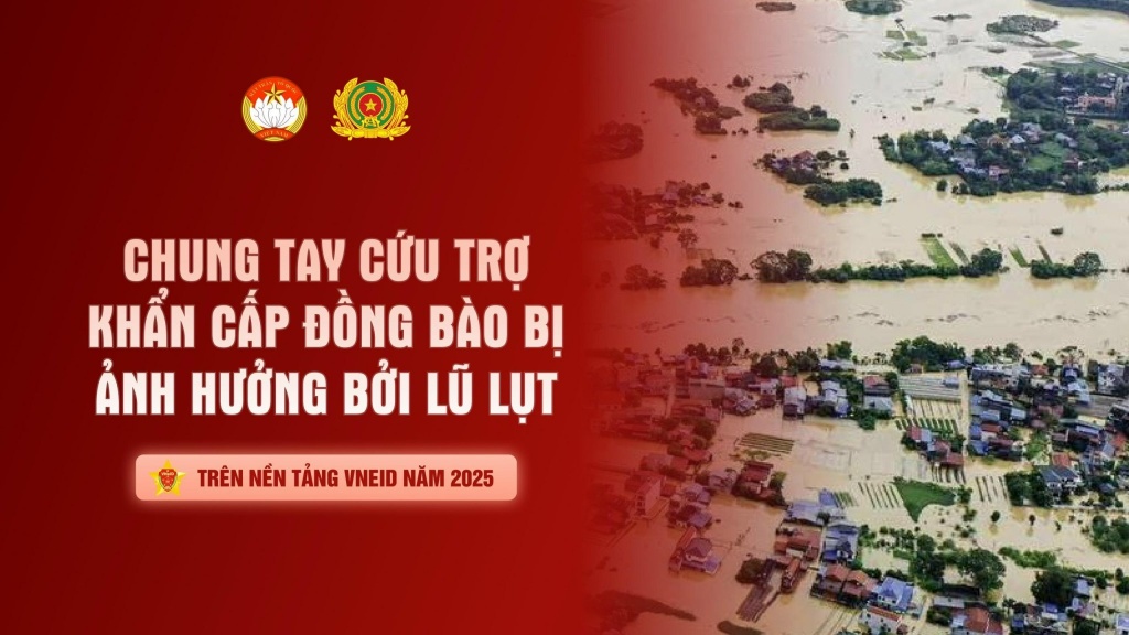 CHUNG TAY ỦNG HỘ ĐỒNG BÀO VÙNG LŨ QUA ỨNG DỤNG VNEID - NGHĨA TÌNH SẺ CHIA TRÊN NỀN TẢNG CÔNG NGHỆ