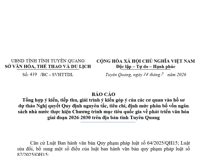 BÁO CÁO Tổng hợp ý kiến, tiếp thu, giải trình ý kiến góp ý của các cơ quan vào hồ sơ dự thảo Nghị quyết Quy định nguyên tắc, tiêu chí, định mức phân bổ vốn ngân sách nhà nước thực hiện Chương trình mục tiêu quốc gia về phát triển văn hóa giai đoạn 2026-2030 trên địa bàn tỉnh Tuyên Quang