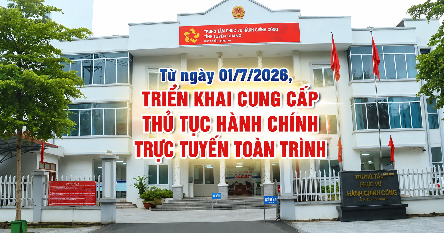 Từ 01/7/2026, triển khai cung cấp thủ tục hành chính trực tuyến toàn trình