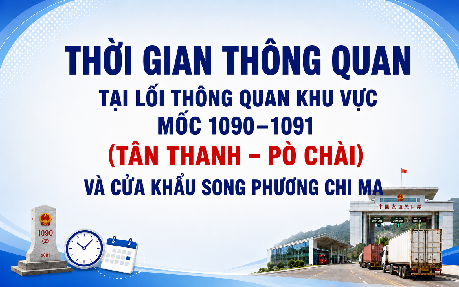 Thời gian thông quan tại Lối thông quan khu vực mốc 1090- 1091 (Tân Thanh – Pò Chài) và tại cửa khẩu song phương Chi Ma