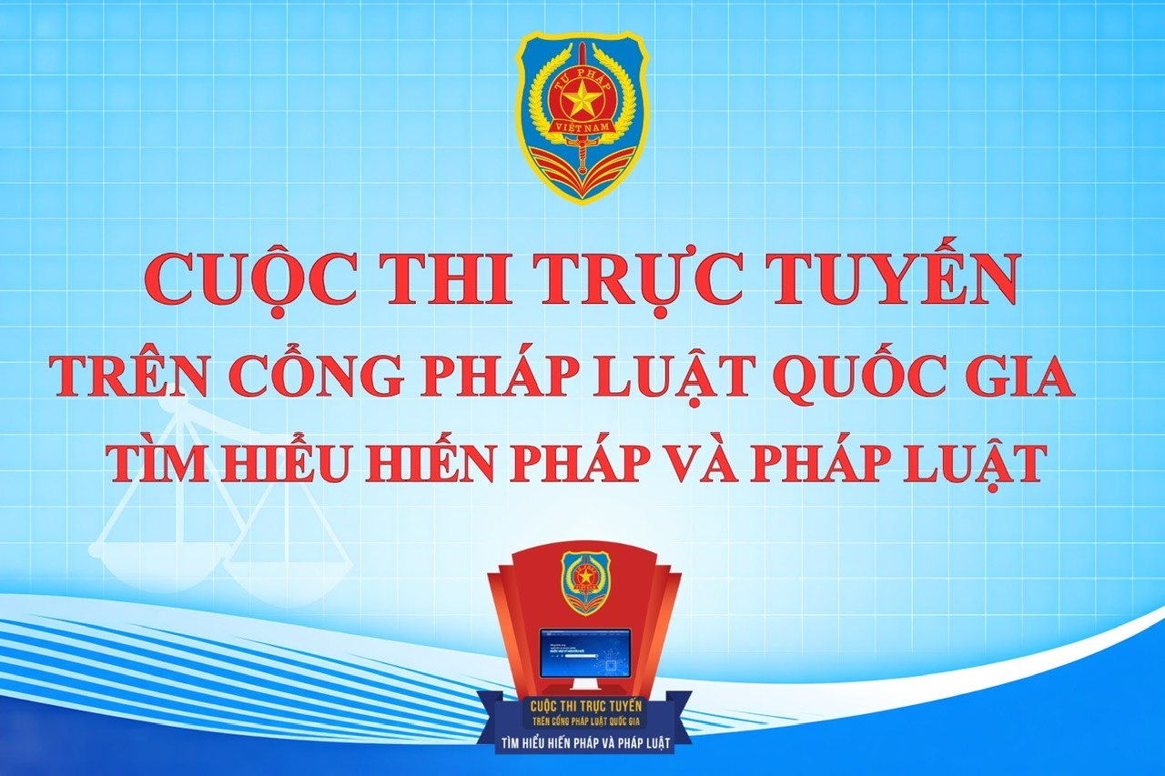 Sở Tư pháp phát động hưởng ứng tham gia cuộc thi trực tuyến “Tìm hiểu về Hiến pháp và pháp luật trong kỷ nguyên số” do Bộ Tư pháp tổ chức.