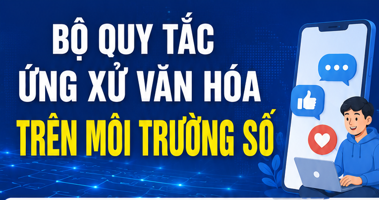 BỘ QUY TẮC ỨNG XỬ VĂN HÓA TRÊN MÔI TRƯỜNG SỐ ( Kèm theo Quyết định số: 423/QĐ-BVHTTDL ngày 05 tháng 3 năm 2026 của Bộ Văn hóa, Thể thao và Du lịch)