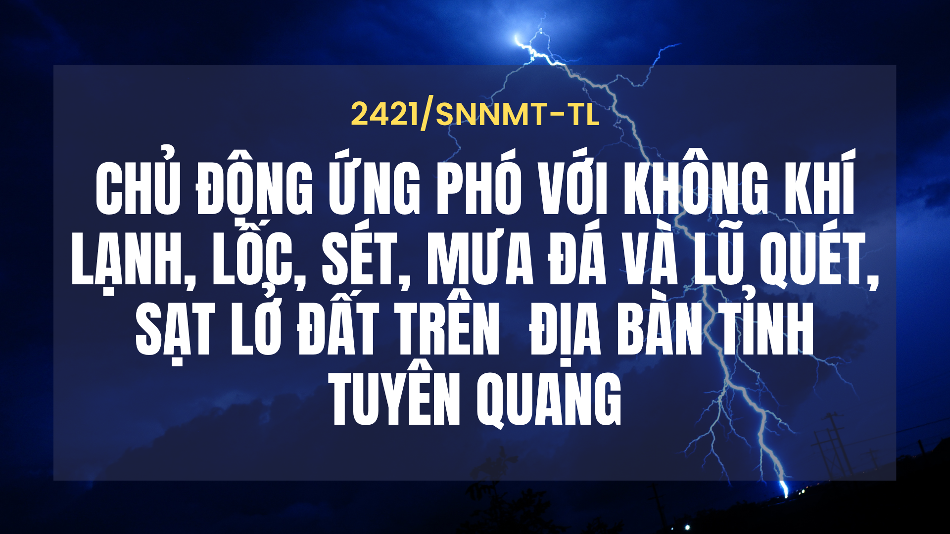 Chủ động ứng phó với không khí lạnh, lốc, sét, mưa đá và lũ quét, sạt lở đất