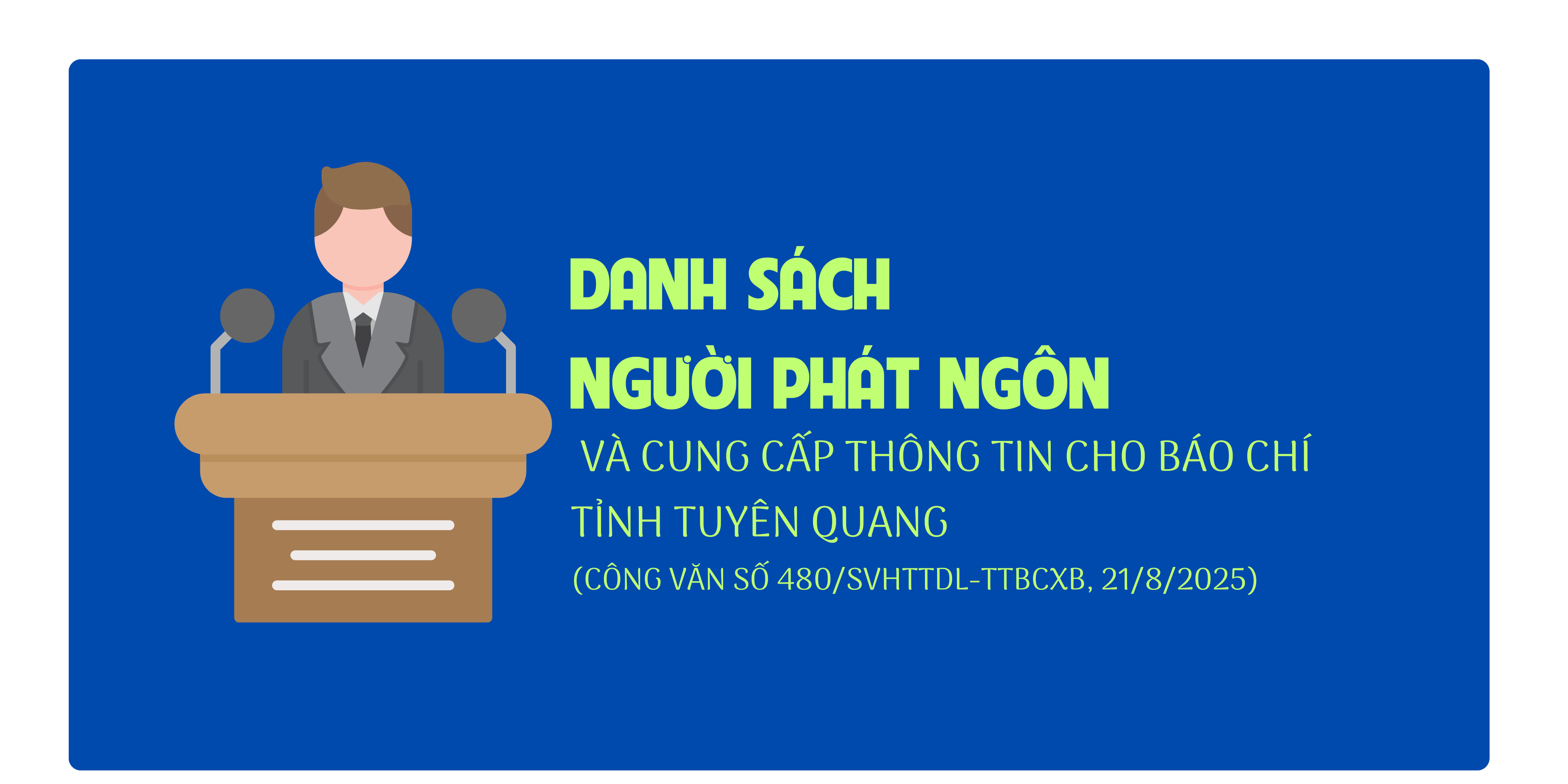 Văn bản số 480/SVHTTDL-TTBCXB ngày 21/08/2025 về việc công khai danh sách thông tin người phát ngôn và cung cấp thông tin cho báo chí của các cơ quan hành chính nhà nước