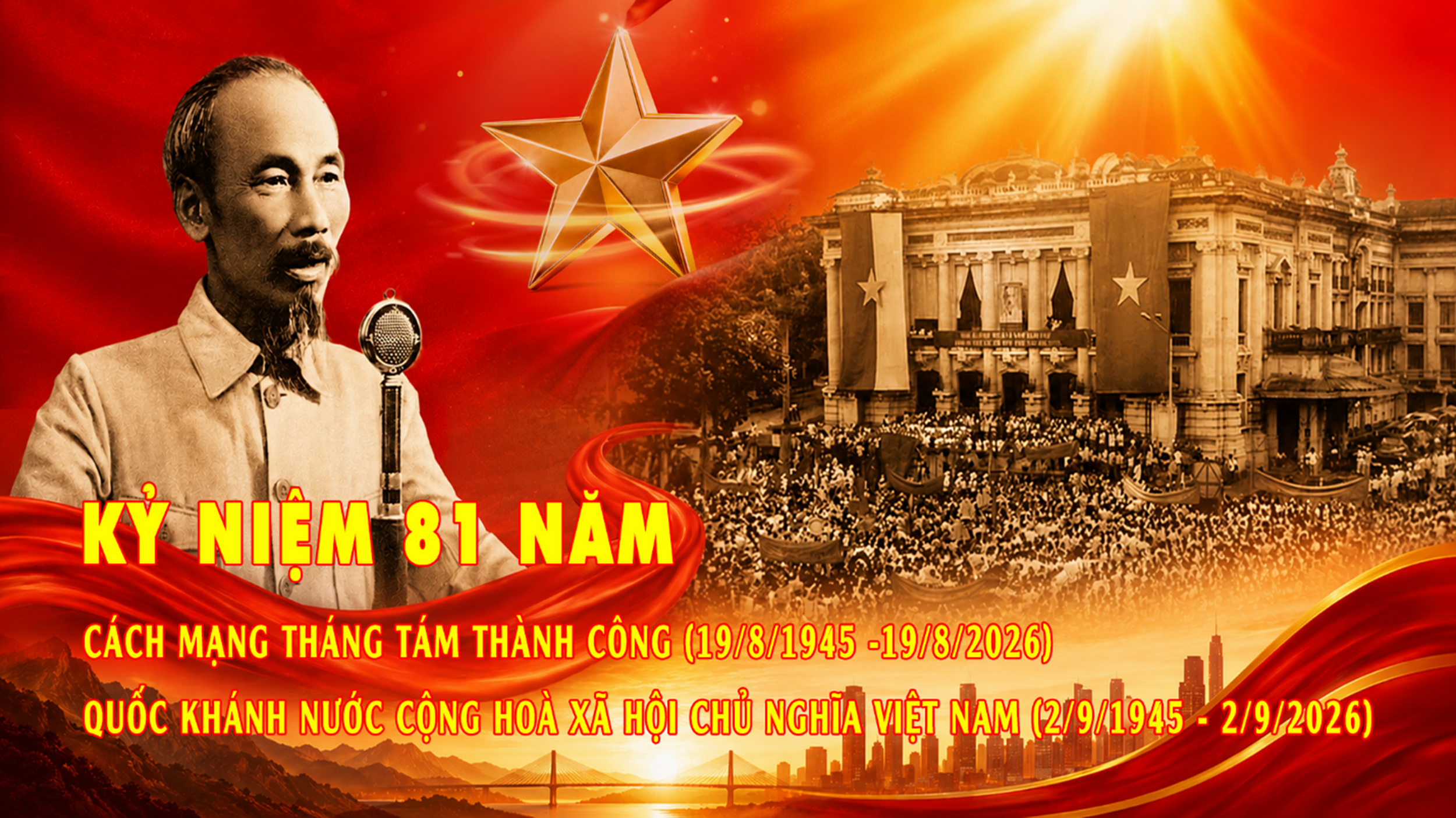 Kỷ niệm 81 năm cách mạng tháng tám thành công (19/8/1945 - 19/8/2026) và Quốc khánh nước Cộng hoà xã hội chủ nghĩa Việt Nam (2/9/1945 - 2/9/2026)