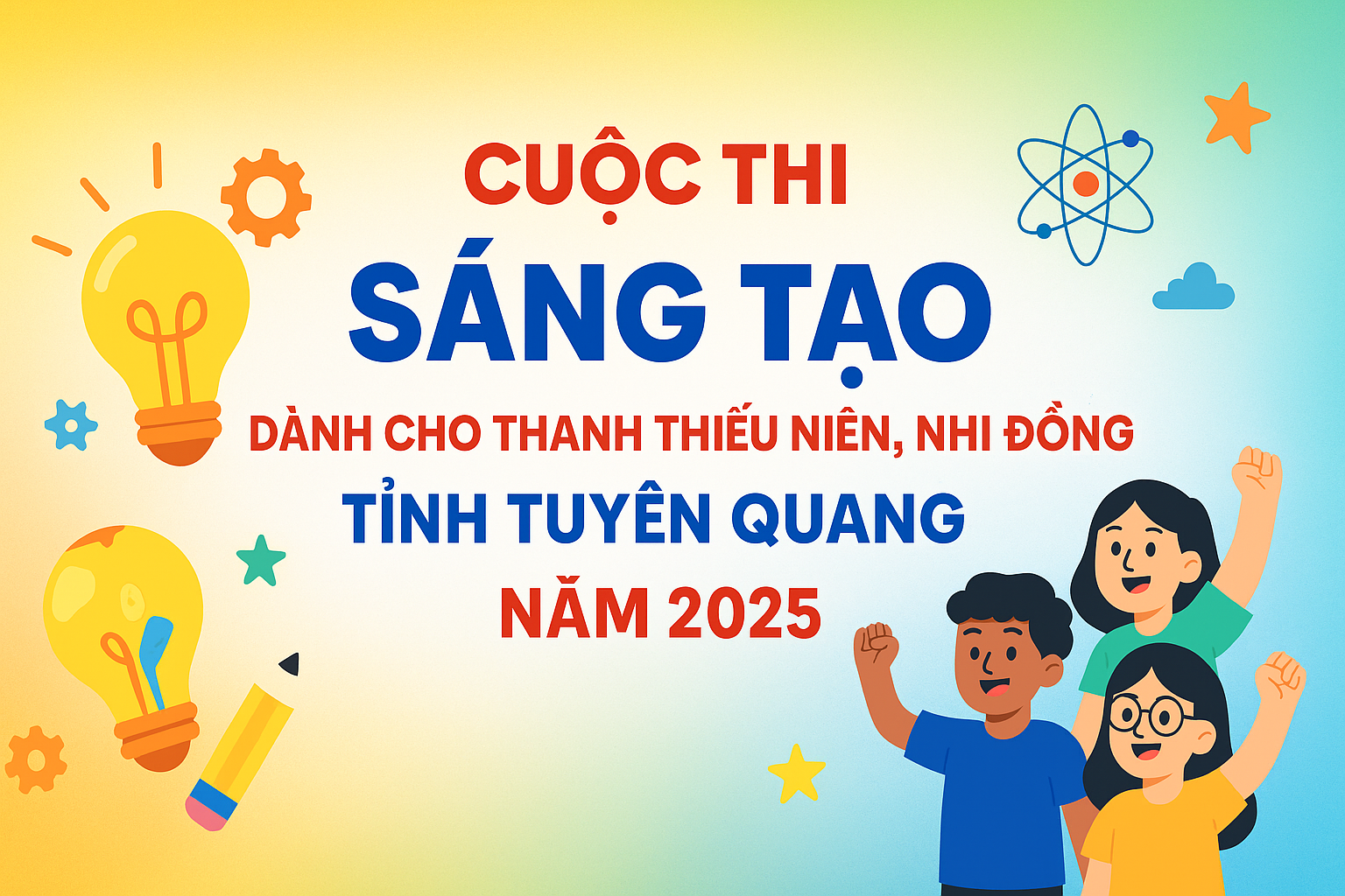 Thể lệ Cuộc thi Sáng tạo dành cho thanh thiếu niên, nhi đồng tỉnh Tuyên Quang năm 2025