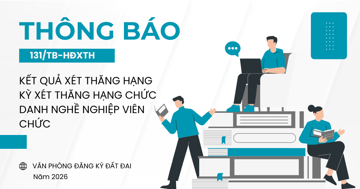 Thông báo kết quả và danh sách viên chức trúng tuyển kỳ xét thăng hạng chức danh nghề nghiệp viên chức của Văn phòng đăng ký đất đai năm 2026