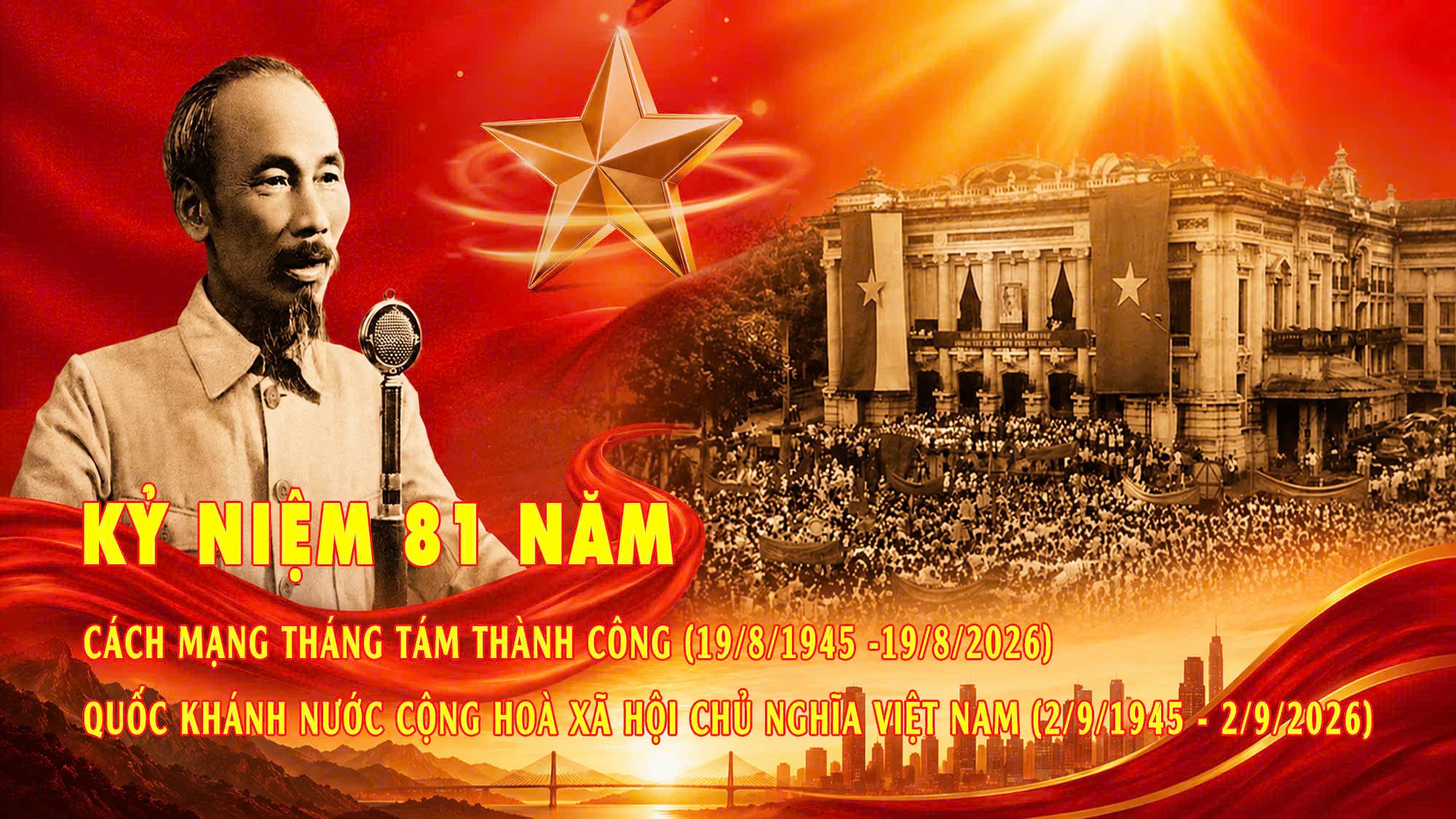 BÀI TUYÊN TRUYỀN KỶ NIỆM 81 NĂM CÁCH MẠNG THÁNG TÁM THÀNH CÔNG (19/8/1945 - 19/8/2026) VÀ QUỐC KHÁNH NƯỚC CỘNG HOÀ XÃ HỘI CHỦ NGHĨA VIỆT NAM (2/9/1945 - 2/9/2026