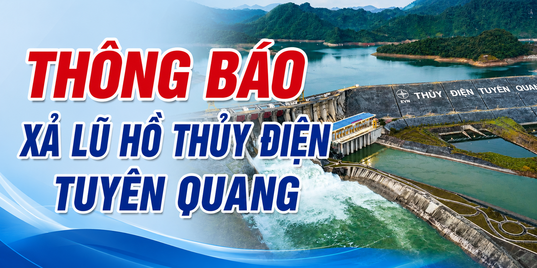 Chủ động ứng phó việc xả lũ hồ thủy điện Tuyên Quang, bảo đảm an toàn vùng hạ du
