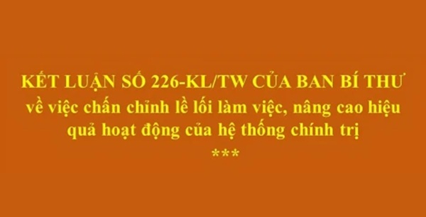 Một số nội dung Kết luận 226-KL/TW của Ban Bí thư về việc chấn chỉnh lề lối làm việc, nâng cao hiệu quả hoạt động của hệ thống chính trị
